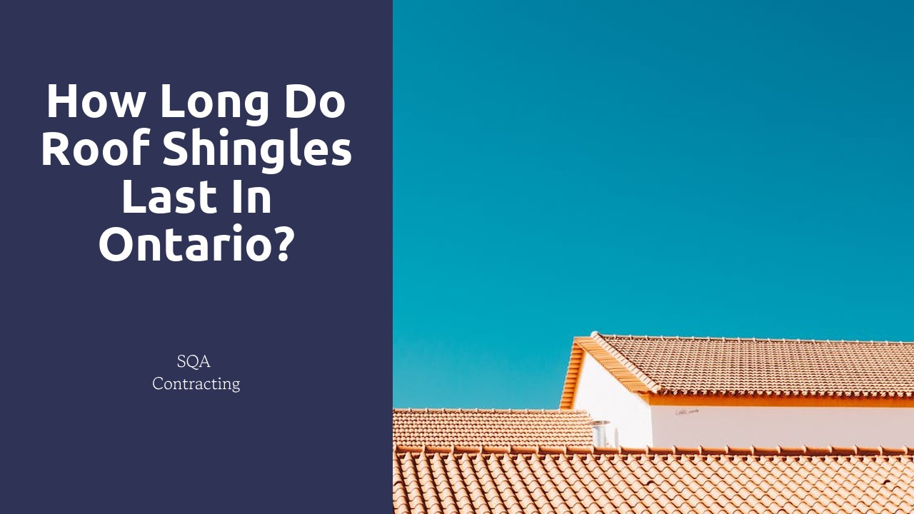 How long do roof shingles last in Ontario?